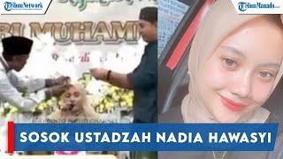 SOSOK NADIA HAWASYI USTADZAH YANG VIRAL DISAWER SAAT NGAJI, BERPRESTASI DAN JADI ISTRI USIA MUDA