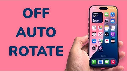 How To Turn Off Auto Rotate on iPhone