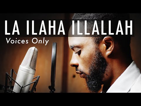 Rhamzan - LAA ILAAHA ILLALLAH /Muslim Songs/Nasheed Video (Voices)