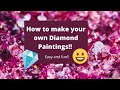 Tutorial  - How to make your own diamond paintings!