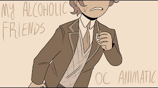 My Alcoholic Friends (OC Animatic) Resimi