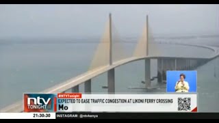 Mombasa Gate Bridge expected to ease traffic congestion at the Likoni ferry crossing