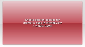 Enable session cookies for iframe in page in WkWebView / mobile Safari