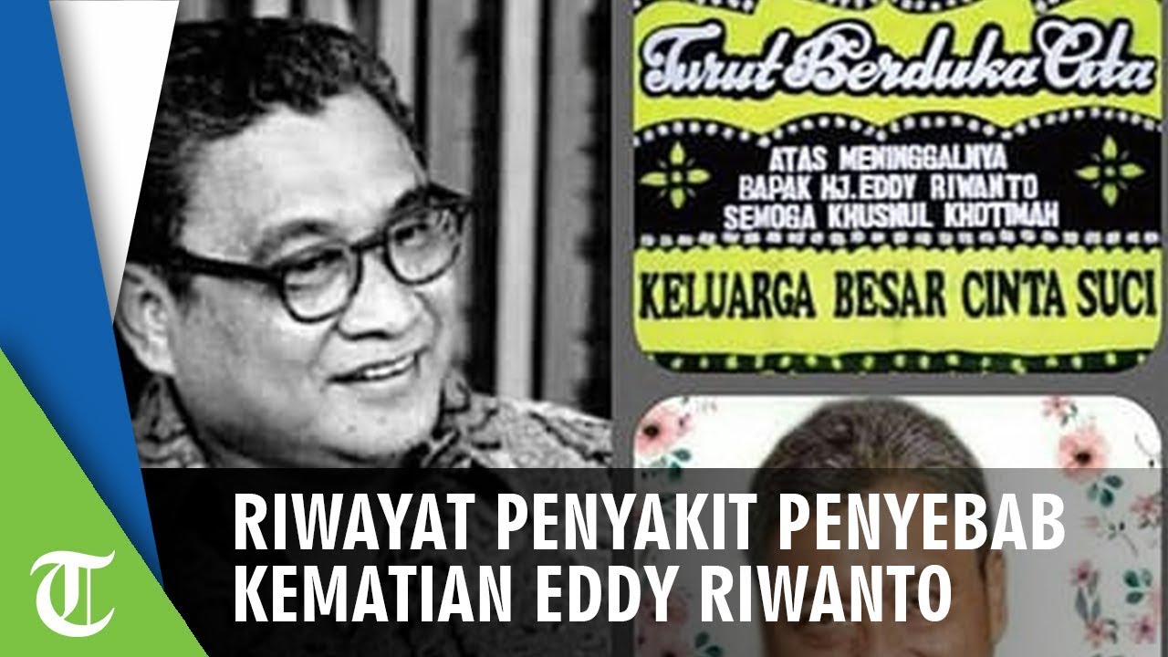 Semua Tentang Eddy Riwanto Meninggal Karena Terlengkap