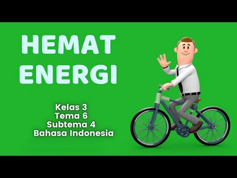 Mengapa Harus Hemat Energi dan Bagaimana Cara Hemat Energi? - Kelas 3 Tema 6 Subtema 4 - B Indonesia