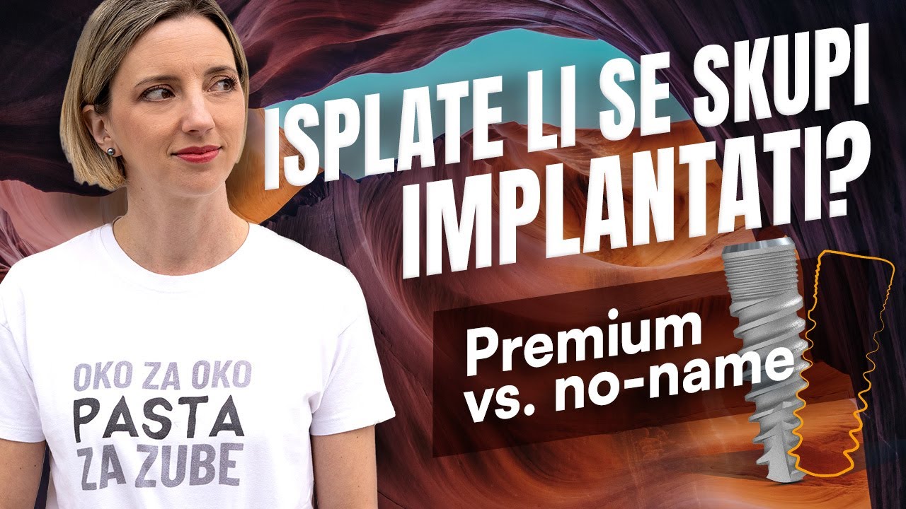 PREMIUM IMPLANTATI - imaju li smisla top proizvodi ili je bilo koji proizvođač dovoljno dobar?