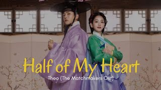 Theo  (테오) P1harmony - Half of My Heart (반이라서) Lyrics, The Matcmakers Ost [Han|Eng|Rom]