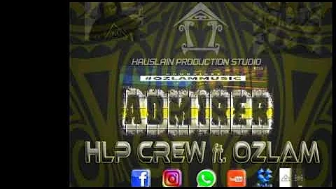 ADMIRER - HLP CREW ft. OZLAM [2019 PNG & Solomon Island Music]