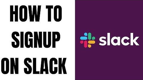 How to Sign Up and Login to Slack