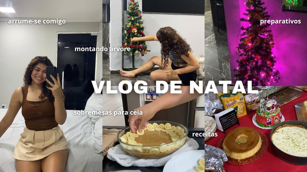 VLOG DE NATAL | preparativos para a ceia,sobremesas + arrume-se comigo 🎄✨💖