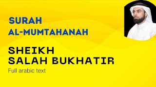 Syaikh Salah Bukhatir - Surah Al-Mumtahanah Full With Arabic Text