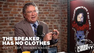 The Speaker Has No Clothes | Guest: Rep. Thomas Massie | Ep 277