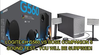 LOGITECH G560 VS BOSE COMPANION 5 SOUND TEST