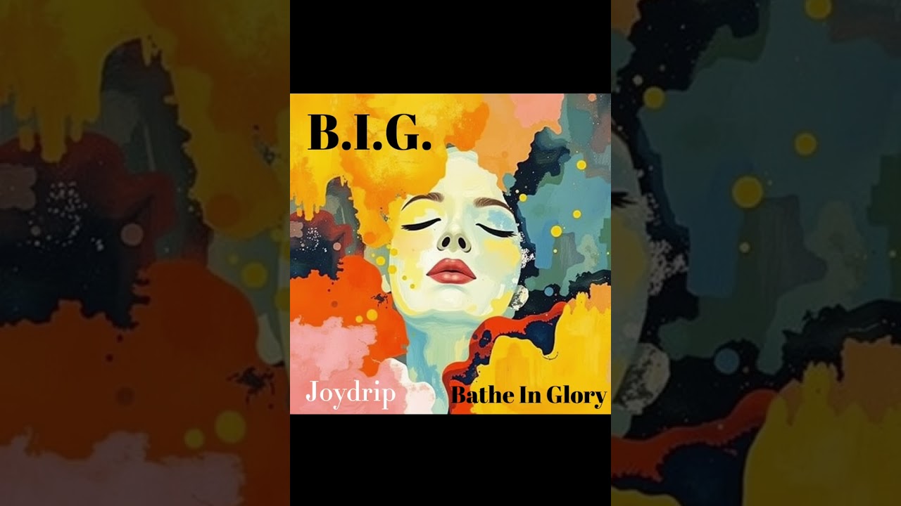 Bathe in Glory (B.i.G) Full Album ~ Joydrip