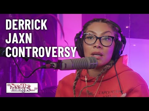 Derrick Jaxn Controversy | See, The Thing Is
