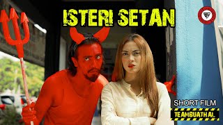 ISTERI SETAN | Short Film TeamBuathal