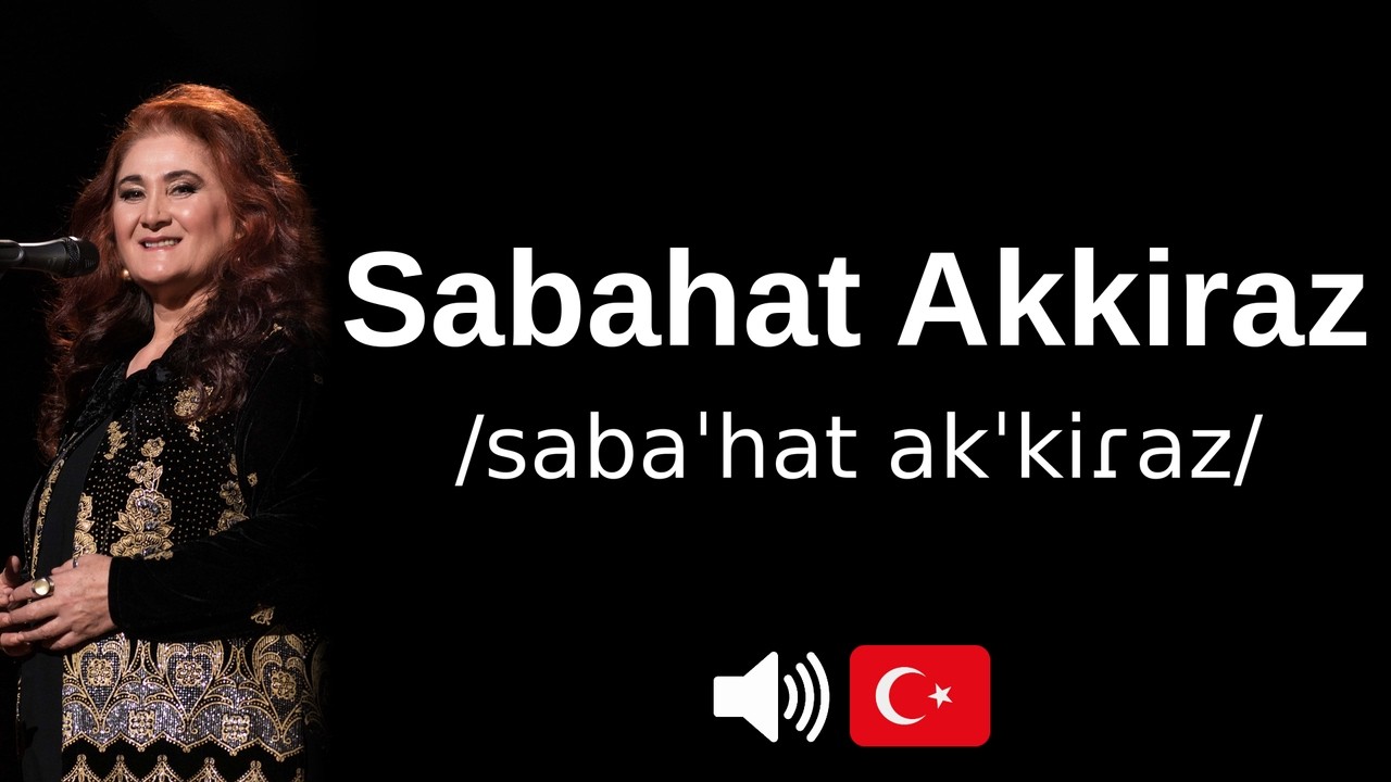 How to pronounce Sabahat Akkiraz (CORRECTLY!)