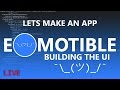 Build the UI - Emotible - Part 4 Live!