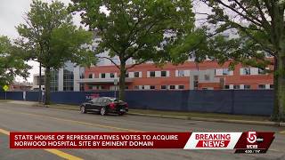 House joins Senate in passing legislation to seize Norwood Hospital property by eminent domain