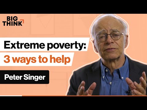 3 easy ways to help people in extreme poverty | Peter Singer | Big Think