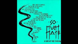 So Much Hate - A Day At The Station 7  [1991]