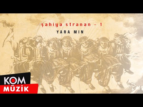 Şahiya Stranan - Yara Min (Official Audio)