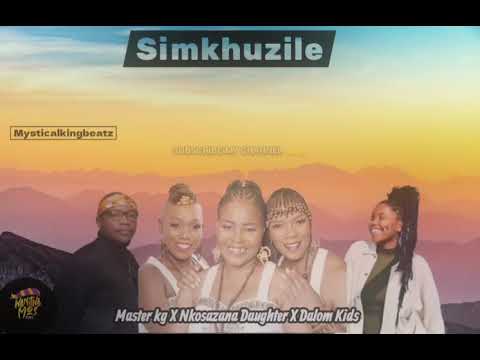 "Simkhuzile"-Master kg X Nkosazana Daughter X Dalom Kids 