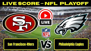 🔴 San Francisco 49ers vs Philadelphia Eagles | NFL Wild Card PLAYOFF | Live Score Update Jan 11