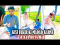 Kisi fakir ki madad karne se kya hota hai funny