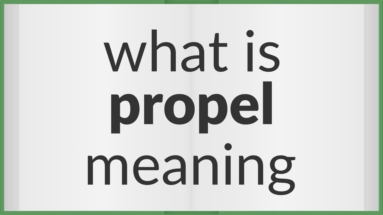 Propel | meaning of Propel - YouTube