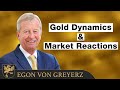 Market reactions  gold dynamics  economic analysis  egon von greyerz
