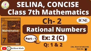 Class 7 ICSE | Selina Math | Ch-2 Rational Numbers | Ex: 2 (C) Q: 1 & 2 @BrilliantMindsEducation