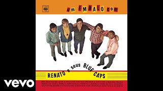 Renato e seus Blue Caps - Meu Bem Não Me Quer (My Baby Don't Care) (Áudio Oficial) chords