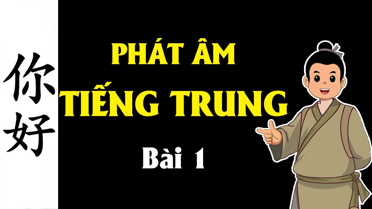 Học Giao Tiếp Tiếng Trung Cơ Bản | Phát Âm 1 - youtube