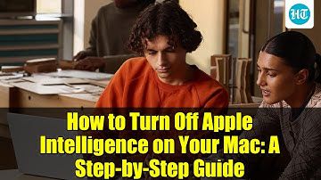 How to Turn Off Apple Intelligence on Your Mac: A Step-by-Step Guide