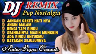 Download Lagu DJ REMIX ALBUM POP KENANGAN 🔥 COVER ORGEN TUNGGAL  MP3