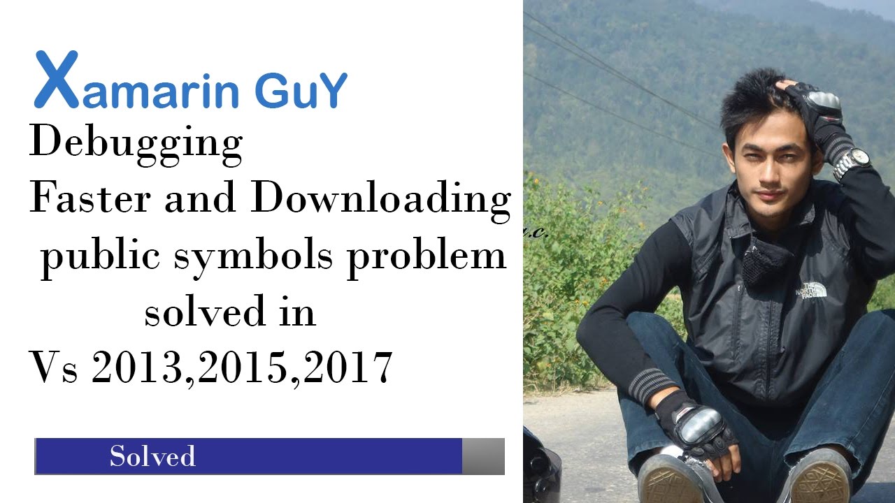 Debugging Faster and Downloading public symbols problem solved in  Vs 2013,2015,2017