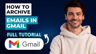 How to Archive Emails in Gmail [2026 Full Guide]