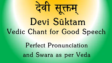 Devi Suktam | POWERFUL Vedic Chant for Good Speech | Rig Veda | Sri K Suresh