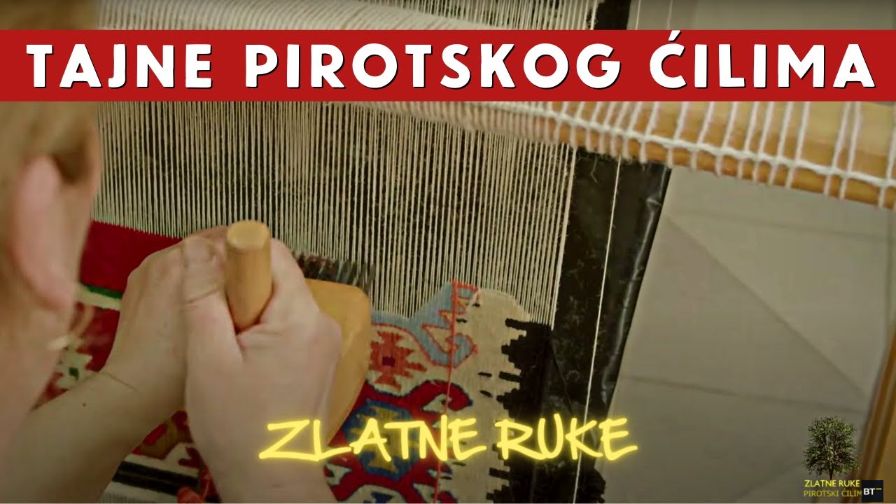 Kako se izradjuje PIROTSKI ĆILIM | Pirotske šare najlepše i najteže za tkanje | ZLATNE RUKE Ep.04