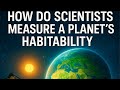 How Do Scientists Measure a Planet’s Habitability? 🌍🔬