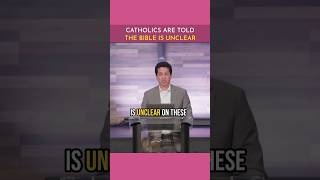 Catholics Are Told The Bible is Unclear