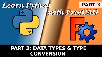 Learn Python in FreeCAD: 03 Data types and conversions input to object placement. Macro Scripting