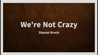 Famous We're Not Crazy | Sharon Brock | Pentecostal Music Profile