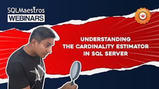Understanding The Cardinality Estimator in SQL Server