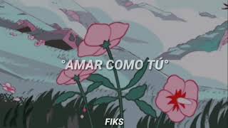 Video thumbnail of "Amar Como Tú - Steven Universe (Letra)."