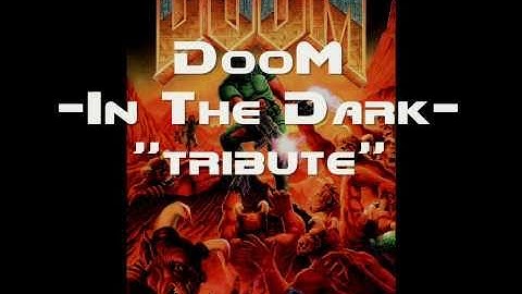 DooM - In The Dark Tribute 720p