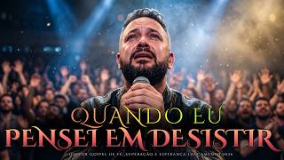 QUANDO EU PENSEI EM DESISTIR | Deus segurou minha mão