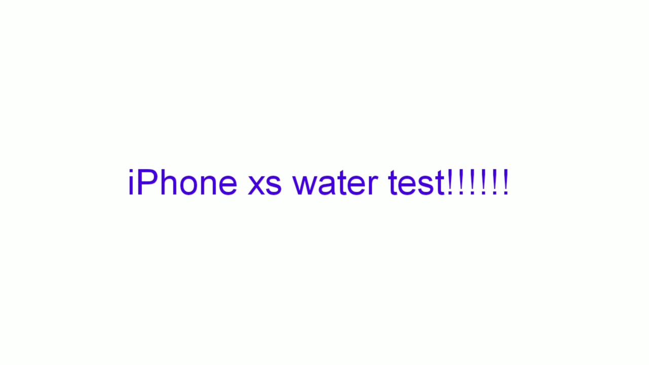 iPhone xs water test!!!!