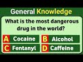 Most Dangerous Drug in the World? 💀 | General Knowledge Quiz!
